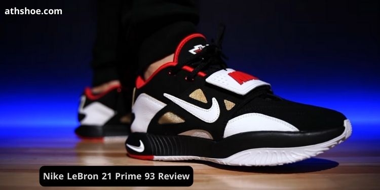 Nike LeBron 21 Prime 93 Review