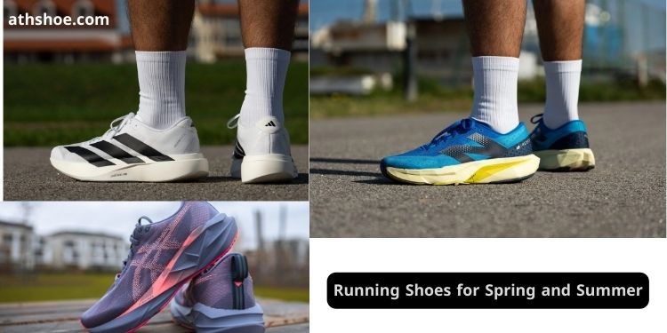 Running Shoes for Spring and Summer
