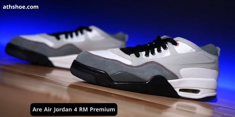 Are Air Jordan 4 RM Premium